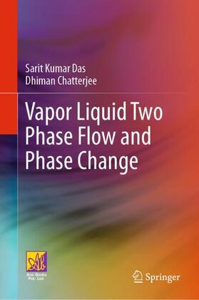 Chatterjee / Das |  Vapor Liquid Two Phase Flow and Phase Change | Buch |  Sack Fachmedien