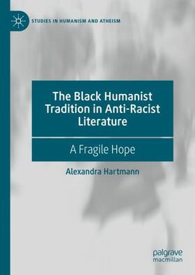 Hartmann |  The Black Humanist Tradition in Anti-Racist Literature | Buch |  Sack Fachmedien