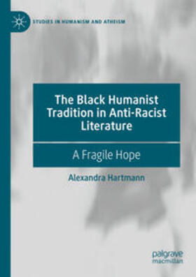 Hartmann |  The Black Humanist Tradition in Anti-Racist Literature | Buch |  Sack Fachmedien