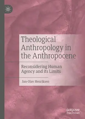 Henriksen |  Theological Anthropology in the Anthropocene | eBook | Sack Fachmedien