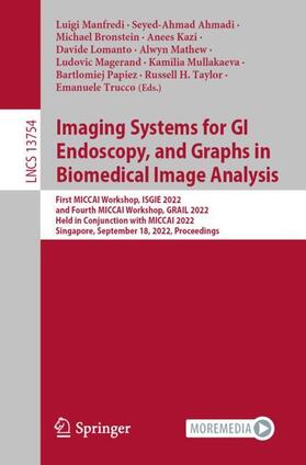 Manfredi / Taylor / Ahmadi |  Imaging Systems for GI Endoscopy, and Graphs in Biomedical Image Analysis | Buch |  Sack Fachmedien