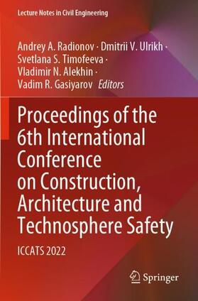 Radionov / Ulrikh / Gasiyarov |  Proceedings of the 6th International Conference on Construction, Architecture and Technosphere Safety | Buch |  Sack Fachmedien