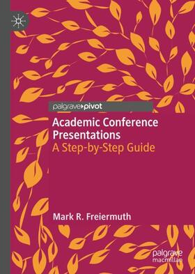 Freiermuth |  Academic Conference Presentations | Buch |  Sack Fachmedien