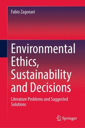 Zagonari |  Environmental Ethics, Sustainability and Decisions | Buch |  Sack Fachmedien