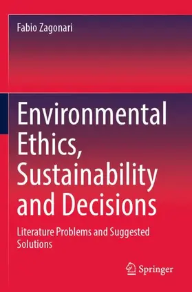 Zagonari |  Environmental Ethics, Sustainability and Decisions | Buch |  Sack Fachmedien