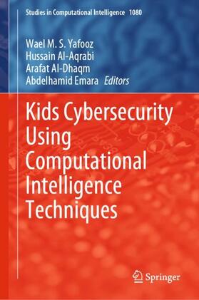 Yafooz / Emara / Al-Aqrabi |  Kids Cybersecurity Using Computational Intelligence Techniques | Buch |  Sack Fachmedien