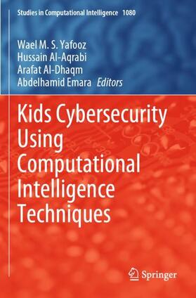 Yafooz / Emara / Al-Aqrabi |  Kids Cybersecurity Using Computational Intelligence Techniques | Buch |  Sack Fachmedien