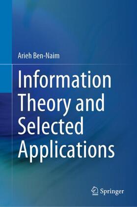 Ben-Naim |  Information Theory and Selected Applications | Buch |  Sack Fachmedien