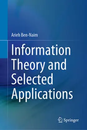 Ben-Naim |  Information Theory and Selected Applications | eBook | Sack Fachmedien