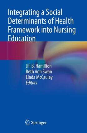 Hamilton / McCauley / Swan |  Integrating a Social Determinants of Health Framework into Nursing Education | Buch |  Sack Fachmedien