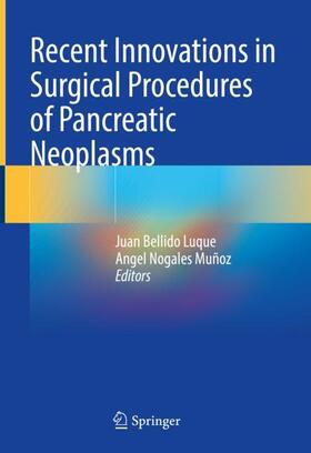 Muñoz / Bellido Luque |  Recent Innovations in Surgical Procedures of Pancreatic Neoplasms | Buch |  Sack Fachmedien