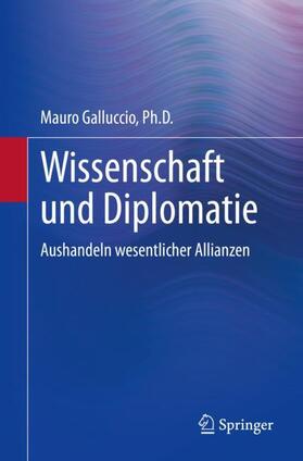 Galluccio / Galluccio, Ph.D. |  Wissenschaft und Diplomatie | Buch |  Sack Fachmedien