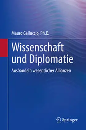 Galluccio, Ph.D. / Galluccio / Ph.D. |  Wissenschaft und Diplomatie | eBook | Sack Fachmedien