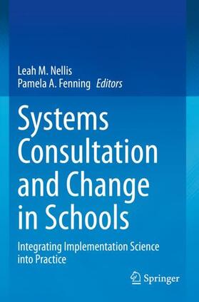 Fenning / Nellis |  Systems Consultation and Change in Schools | Buch |  Sack Fachmedien