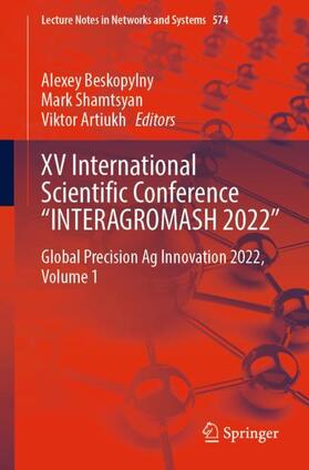 Beskopylny / Artiukh / Shamtsyan |  XV International Scientific Conference ¿INTERAGROMASH 2022¿ | Buch |  Sack Fachmedien