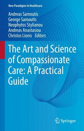 Samoutis / Stylianou / Lionis |  The Art and Science of Compassionate Care: A Practical Guide | Buch |  Sack Fachmedien