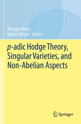 Olsson / Bhatt |  p-adic Hodge Theory, Singular Varieties, and Non-Abelian Aspects | Buch |  Sack Fachmedien