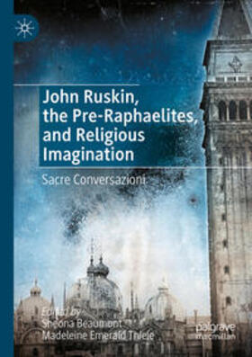 Thiele / Beaumont |  John Ruskin, the Pre-Raphaelites, and Religious Imagination | Buch |  Sack Fachmedien