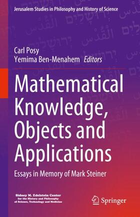 Ben-Menahem / Posy |  Mathematical Knowledge, Objects and Applications | Buch |  Sack Fachmedien