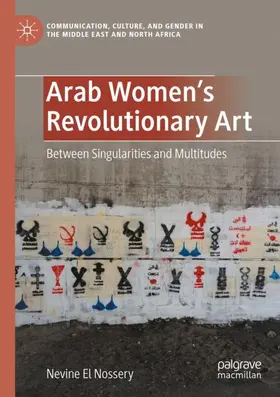 El Nossery |  Arab Women's Revolutionary Art | Buch |  Sack Fachmedien