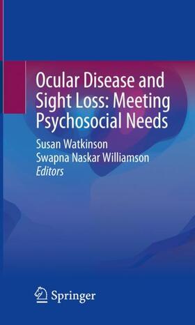 Williamson / Watkinson |  Ocular Disease and Sight Loss: Meeting Psychosocial Needs | Buch |  Sack Fachmedien
