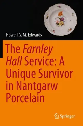 Edwards |  The Farnley Hall Service: A Unique Survivor in Nantgarw Porcelain | Buch |  Sack Fachmedien