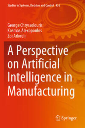 Chryssolouris / Arkouli / Alexopoulos |  A Perspective on Artificial Intelligence in Manufacturing | Buch |  Sack Fachmedien