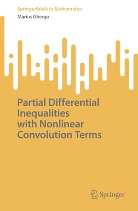 Ghergu |  Partial Differential Inequalities with Nonlinear Convolution Terms | Buch |  Sack Fachmedien