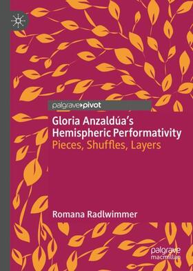 Radlwimmer |  Gloria Anzaldúa¿s Hemispheric Performativity | Buch |  Sack Fachmedien