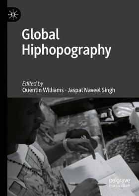 Singh / Williams |  Global Hiphopography | Buch |  Sack Fachmedien