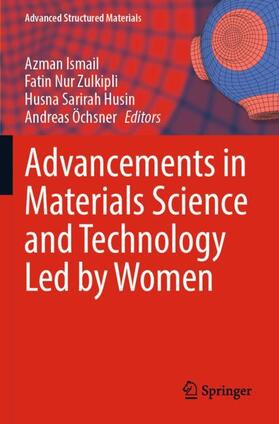Ismail / Öchsner / Nur Zulkipli |  Advancements in Materials Science and Technology Led by Women | Buch |  Sack Fachmedien