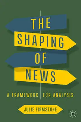 Firmstone |  The Shaping of News | Buch |  Sack Fachmedien