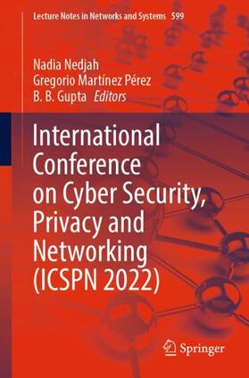 Nedjah / Gupta / Martínez Pérez |  International Conference on Cyber Security, Privacy and Networking (ICSPN 2022) | Buch |  Sack Fachmedien