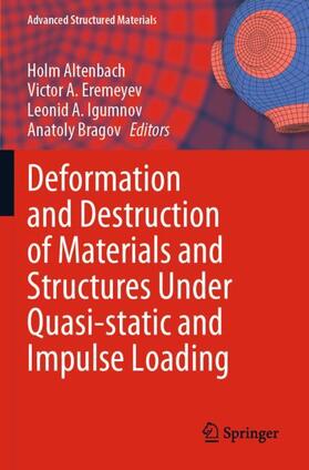 Altenbach / Bragov / Eremeyev |  Deformation and Destruction of Materials and Structures Under Quasi-static and Impulse Loading | Buch |  Sack Fachmedien