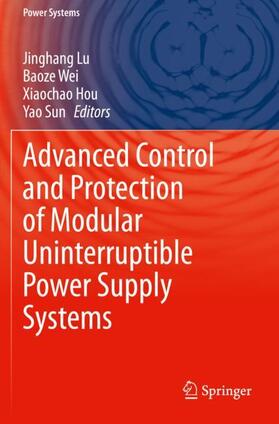 Lu / Sun / Wei |  Advanced Control and Protection of Modular Uninterruptible Power Supply Systems | Buch |  Sack Fachmedien