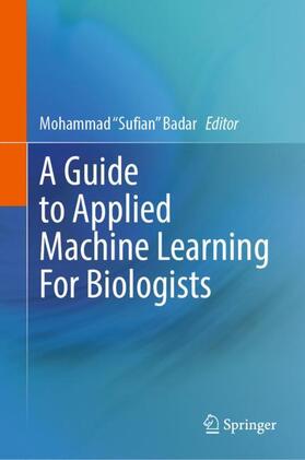 Badar |  A Guide to Applied Machine Learning for Biologists | Buch |  Sack Fachmedien