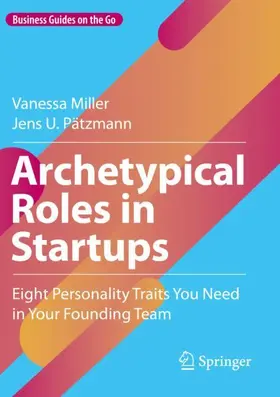 Pätzmann / Miller |  Archetypical Roles in Startups | Buch |  Sack Fachmedien