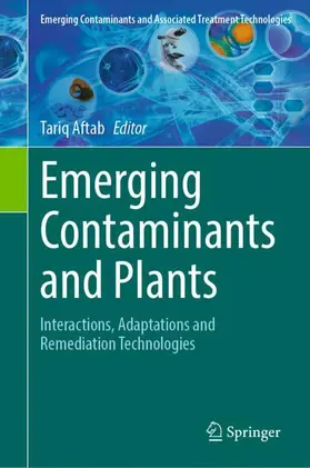 Aftab |  Emerging Contaminants and Plants | Buch |  Sack Fachmedien