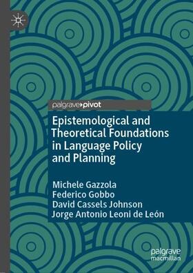 Gazzola / Leoni de León / Gobbo |  Epistemological and Theoretical Foundations in Language Policy and Planning | Buch |  Sack Fachmedien