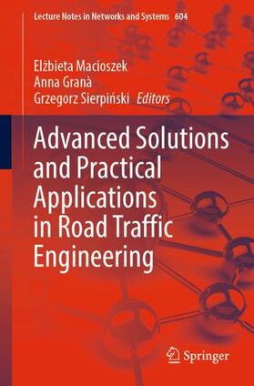 Macioszek / Sierpinski / Granà |  Advanced Solutions and Practical Applications in Road Traffic Engineering | Buch |  Sack Fachmedien