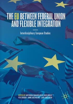 Engelbrekt / Oxelheim / Ekman |  The EU between Federal Union and Flexible Integration | Buch |  Sack Fachmedien