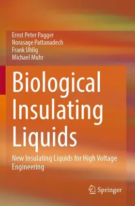 Pagger / Muhr / Pattanadech |  Biological Insulating Liquids | Buch |  Sack Fachmedien