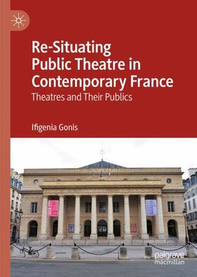 Gonis |  Re-Situating Public Theatre in Contemporary France | Buch |  Sack Fachmedien