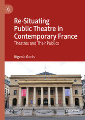 Gonis |  Re-Situating Public Theatre in Contemporary France | Buch |  Sack Fachmedien