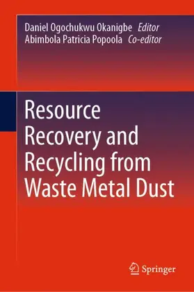 Popoola / Ogochukwu Okanigbe |  Resource Recovery and Recycling from Waste Metal Dust | Buch |  Sack Fachmedien