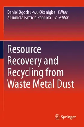 Popoola / Ogochukwu Okanigbe |  Resource Recovery and Recycling from Waste Metal Dust | Buch |  Sack Fachmedien