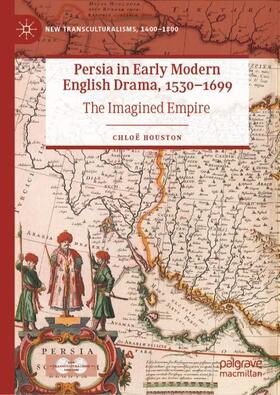 Houston |  Persia in Early Modern English Drama, 1530¿1699 | Buch |  Sack Fachmedien