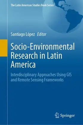 López |  Socio-Environmental Research in Latin America | Buch |  Sack Fachmedien