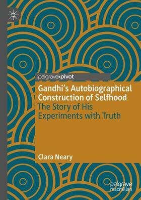 Neary |  Gandhi¿s Autobiographical Construction of Selfhood | Buch |  Sack Fachmedien