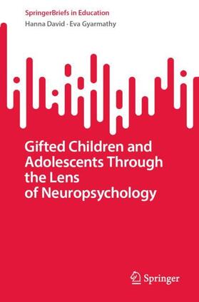 Gyarmathy / David |  Gifted Children and Adolescents Through the Lens of Neuropsychology | Buch |  Sack Fachmedien